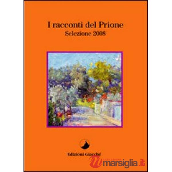 Racconti del Prione. Selezione 2008 (I)