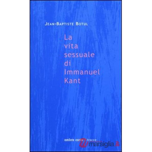 Vita sessuale di Immanuel Kant (La)