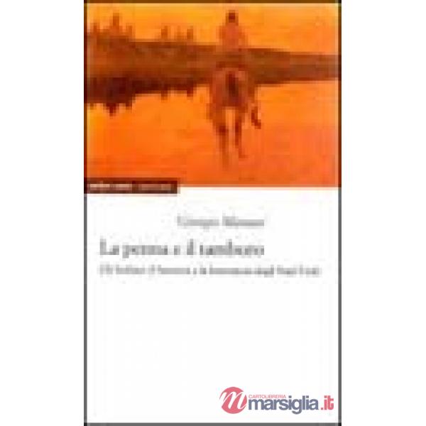 Penna e il tamburo. Gli Indiani d'America nella letteratura degli Stati Uniti (La)