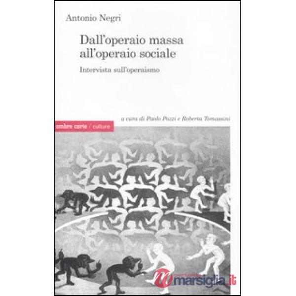 Dall'operaio massa all'operaio sociale. Intervista sull'operaismo