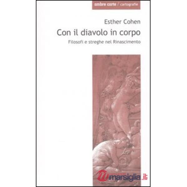 Con il diavolo in corpo. Filosofi e streghe nel Rinascimento