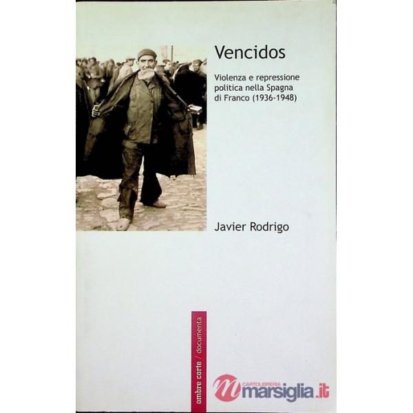 Vencidos. Violenza e repressione politica nella Spagna di Franco (1936-1948)