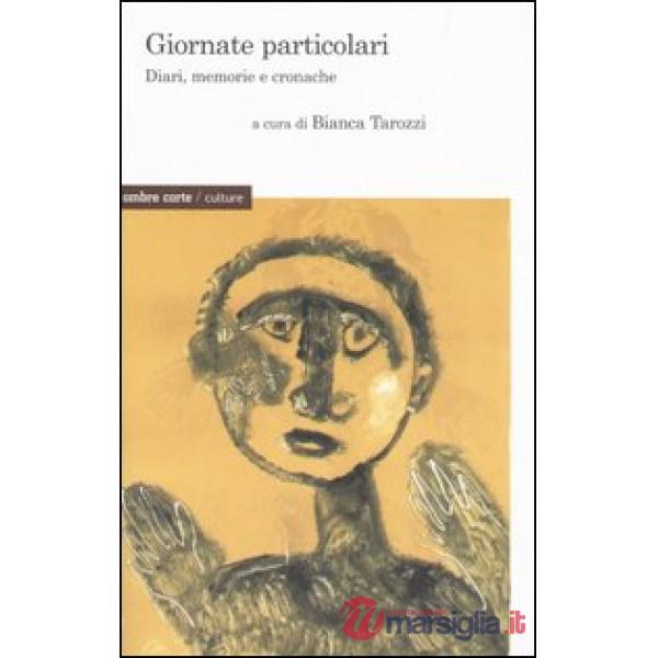 Giornate particolari. Diari, memorie e cronache