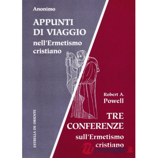 Appunti di viaggio nell'ermetismo cristiano. Tre conferenze sull'ermetismo cristiano