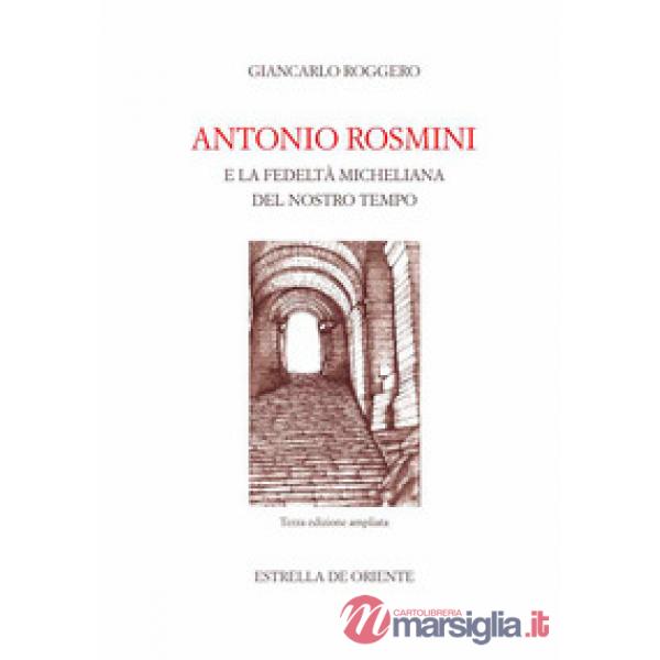Antonio Rosmini e la fedeltà micheliana del nostro tempo