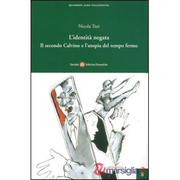 Identità negata. Il secondo Calvino e l'utopia del tempo fermo (L')