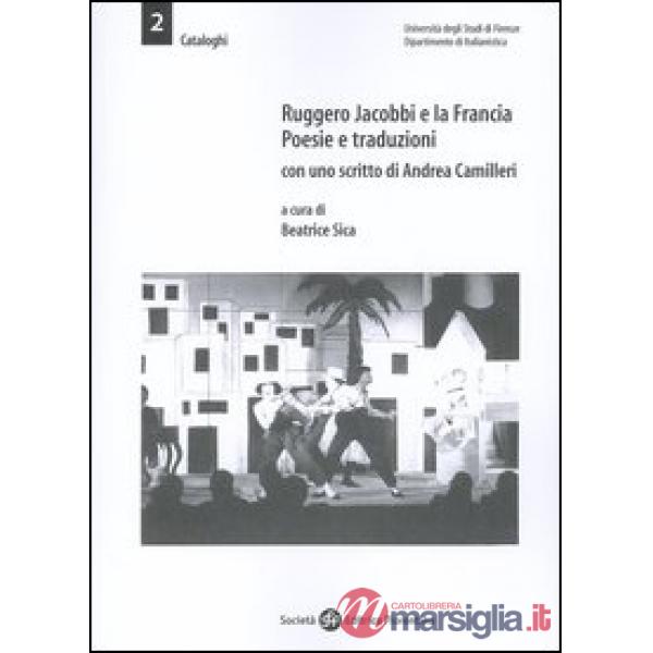 Ruggero Jacobbi e la Francia. Poesie e Traduzioni. Con uno scritto di Andrea Cam