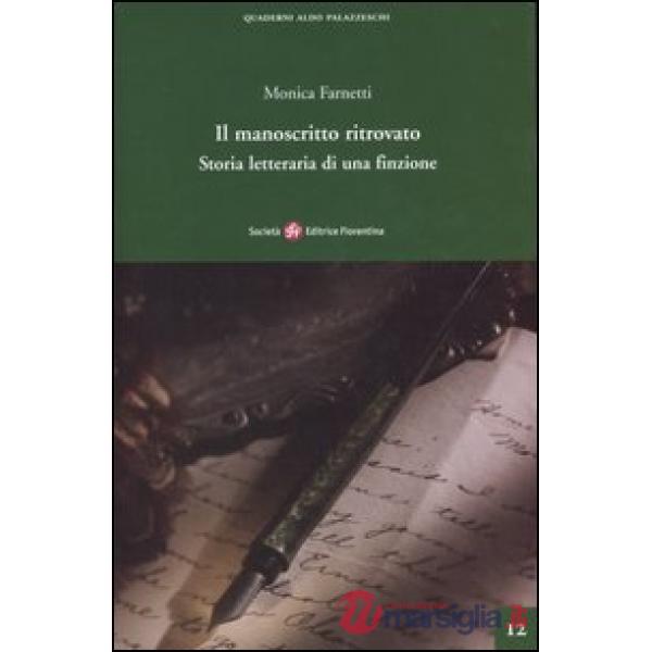 Manoscritto ritrovato. Storia letteraria di una finzione (Il)