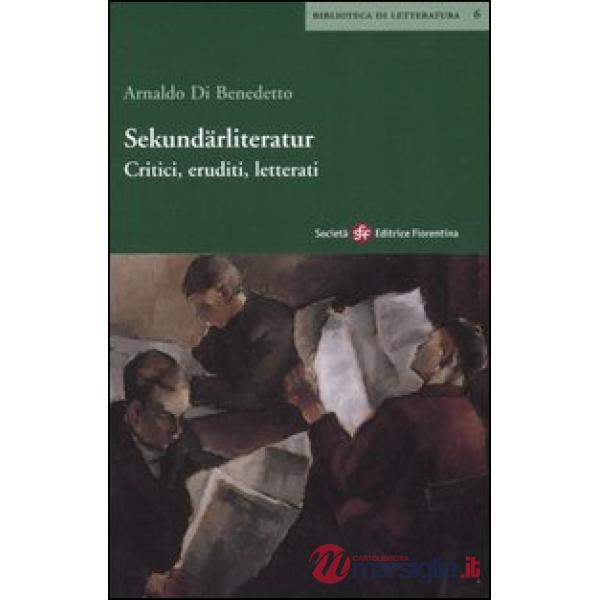 Sekundärliteratur. Critici, eruditi, letterati