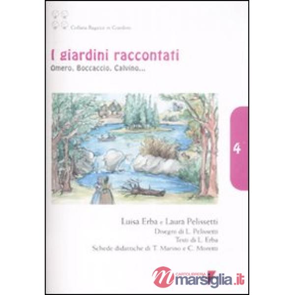 Giardini raccontati. Omero, Boccaccio, Calvino.... Ediz. illustrata (I)