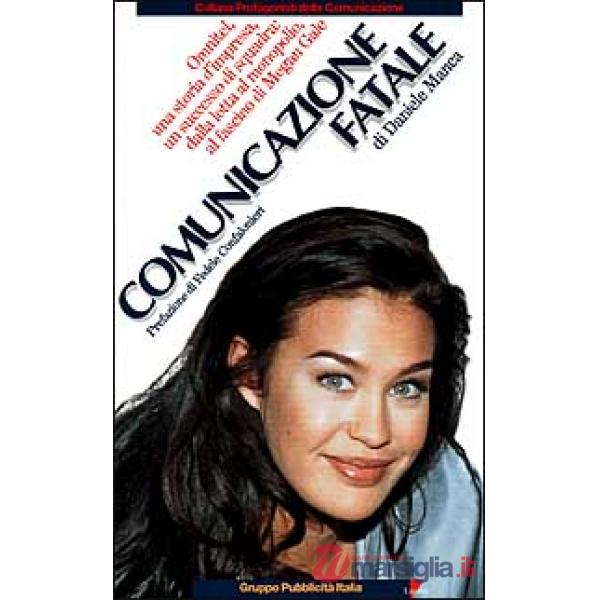 Comunicazione fatale. Omnitel, una storia d'impresa, un successo di squadra: dal