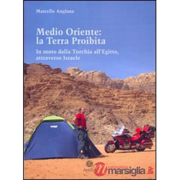 Medio Oriente: la terra proibita. In moto dalla Turchia all'Egitto, attraverso Israele