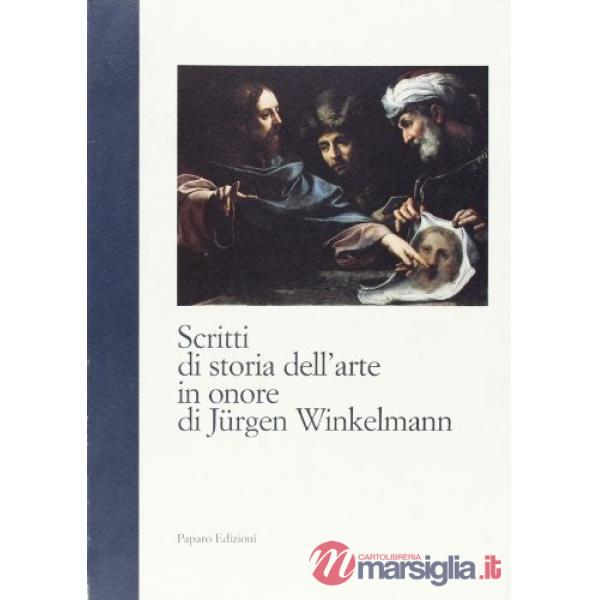 Scritti di storia dell'arte in onore di Jürgen Winkelmann