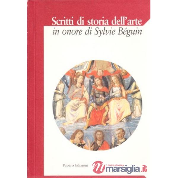 Scritti di storia dell'arte in onore di Sylvie Béguin