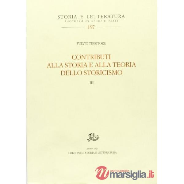 Contributi alla storia e alla teoria dello storicismo. Vol. 3