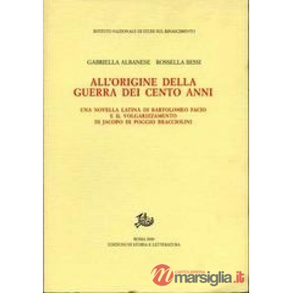 All'origine della Guerra dei cento anni. Una novella latina di Bartolomeo Facio e il volgarizzamento di Jacopo Di Poggio Braccio