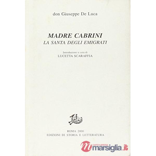 Madre Cabrini. La santa degli emigrati