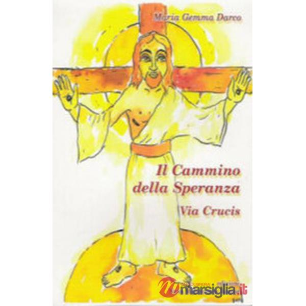Cammino della speranza. Via Crucis (Il)