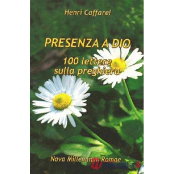 Presenza a Dio. 100 lettere sulla preghiera