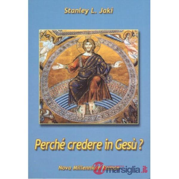 Perché credere in Gesù?