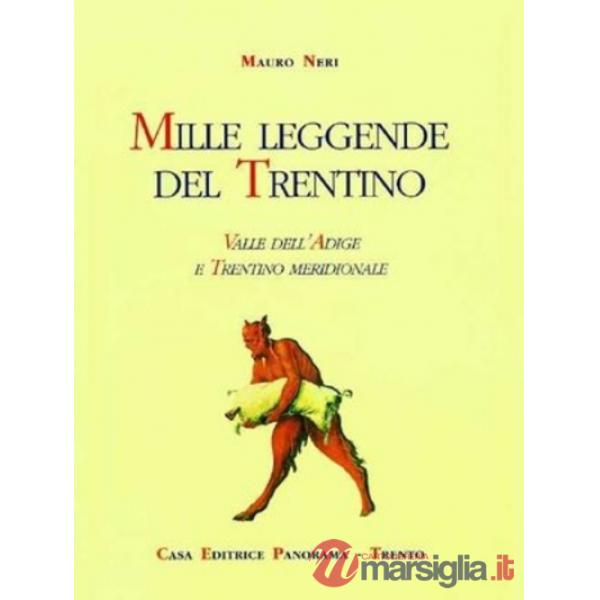 Mille leggende del Trentino. Vol. 2: Valle dell'Adige e Trentino meridionale