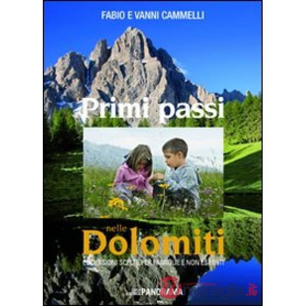 Primi passi nelle Dolomiti. Escursioni scelte per famiglie e non esperti