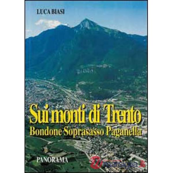 Sui monti di Trento. Bondone, Soprasasso, Paganella
