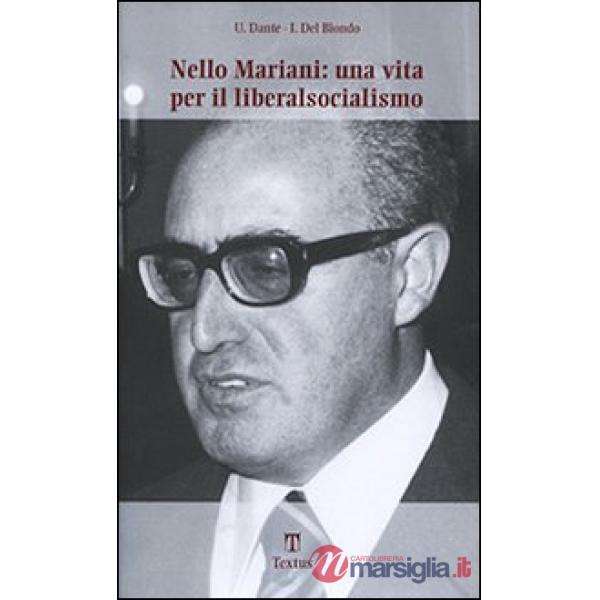 Nello Mariani. Una vita per il liberalsocialismo