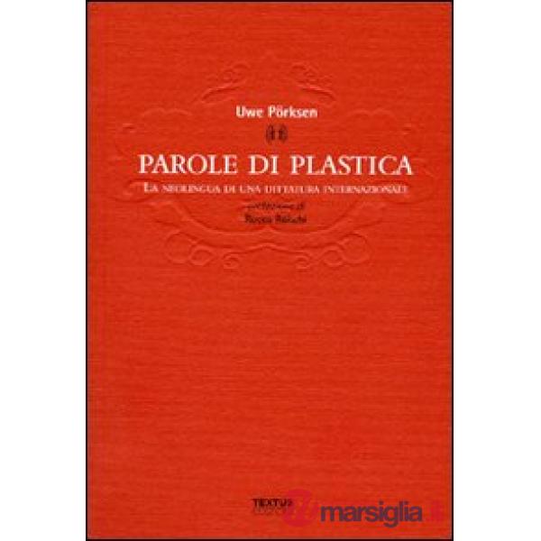 Parole di plastica. La neolingua di una dittatura internazionale