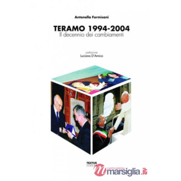 Teramo 1994-2004. Il decennio dei cambiamenti