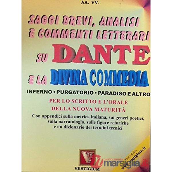 Saggi brevi, analisi e commenti letterari su Dante e la Divina Commedia. Per lo 