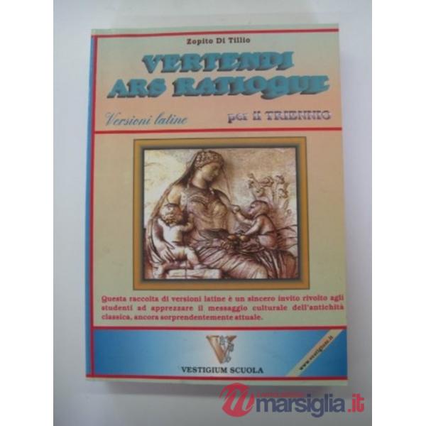 Vertendi ars ratioque. Versioni latine. Per il triennio