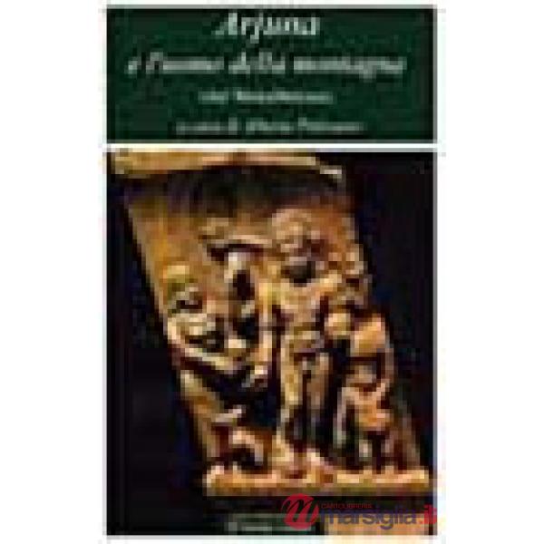 Arjuna e l'uomo della montagna (dal Mahabharata)
