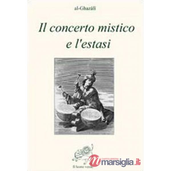 Concerto mistico e l'estasi (Il)