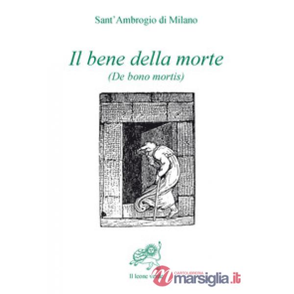 Bene della morte (De bono mortis) (Il)