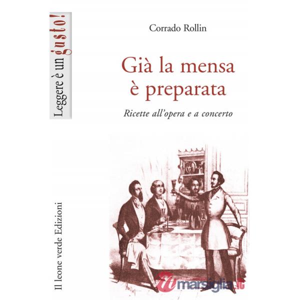 Già la mensa è preparata. Ricette all'opera e a concerto