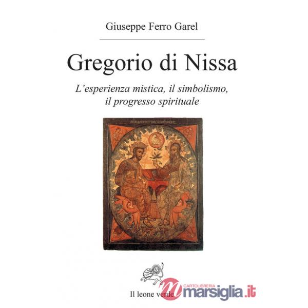 Gregorio di Nissa. L'esperienza mistica e il progresso spirituale