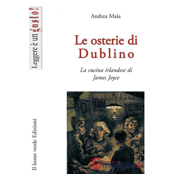 Osterie di Dublino. La cucina irlandese di James Joyce (Le)