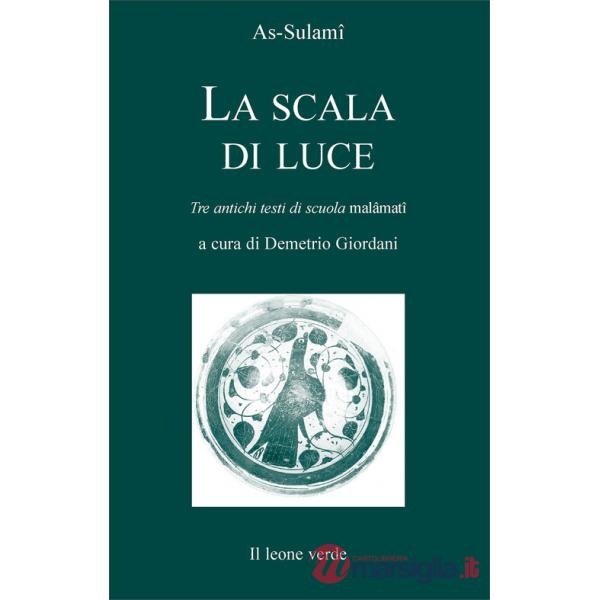 Scala di luce. Tre antichi testi di scuola malamati (La)