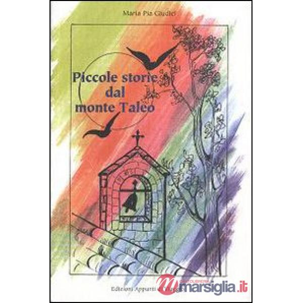Piccole storie dal monte Taleo. Un pizzico di saggezza ogni giorno