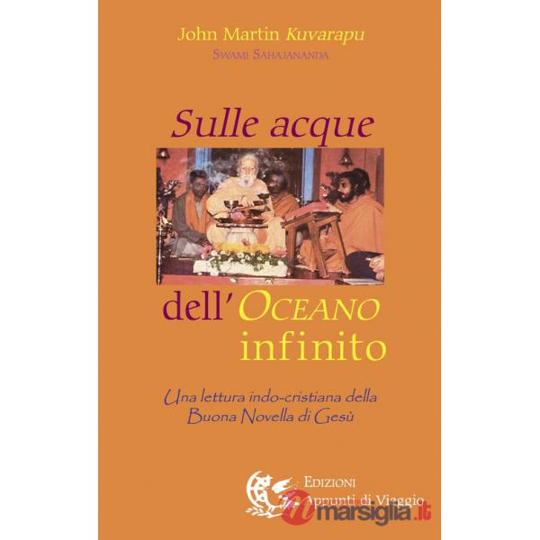 Sulle acque dell'oceano infinito. Una lettura indo-cristiana della buona novella di Gesù