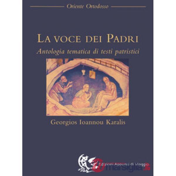La voce dei Padri. Antologia tematica di testi patristici
