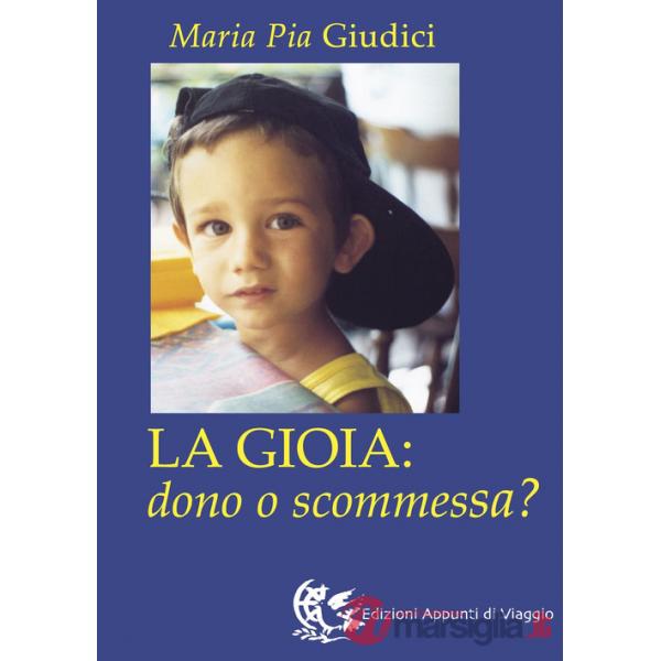 Gioia: dono o scommessa? (La)