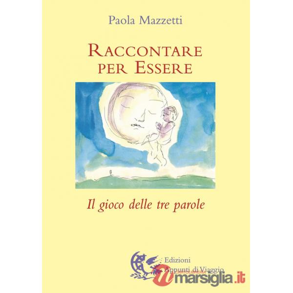 Raccontare per essere. Il gioco delle tre parole