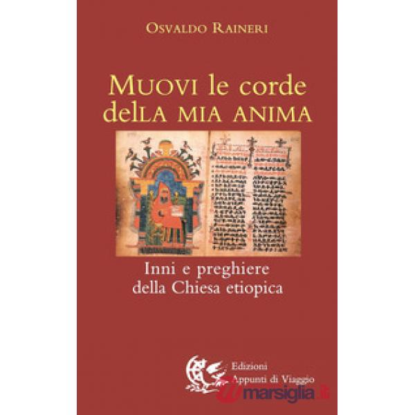 Muovi le corde della mia anima. Inni e preghiere della Chiesa etiopica