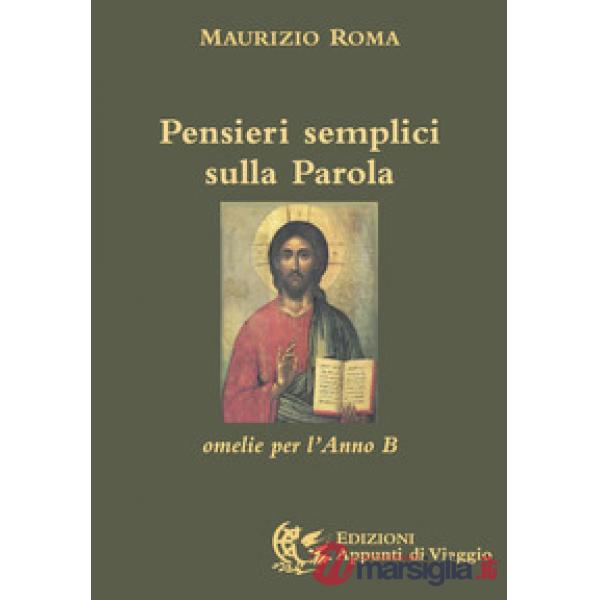 Pensieri semplici sulla parola. Omelie per l'anno «B»