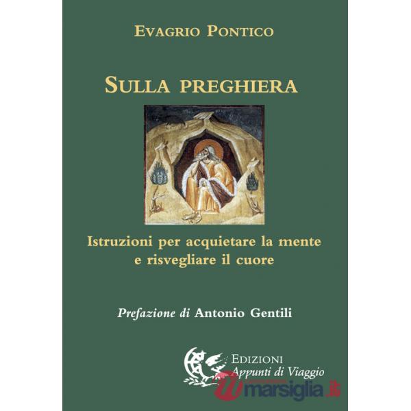 Sulla preghiera. Istruzioni per acquietare la mente e risvegliare il cuore