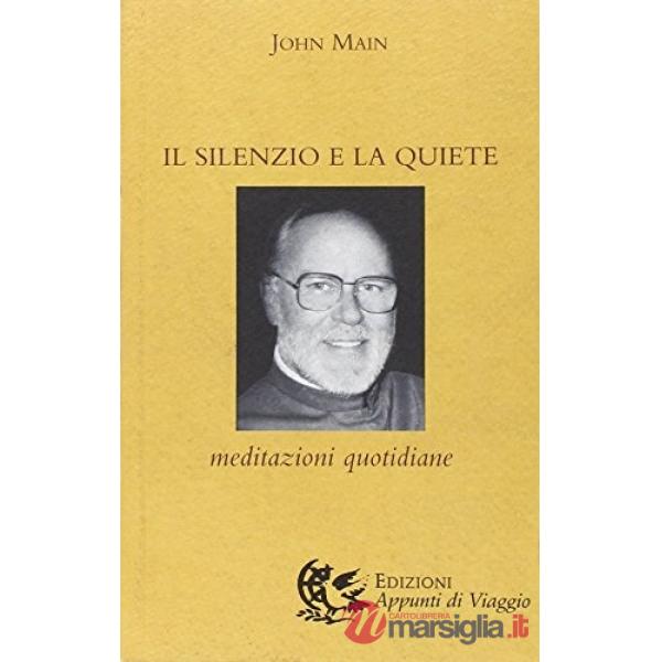 Silenzio e la quiete. Meditazioni quotidiane (Il)