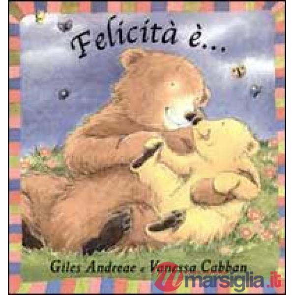 Felicità è...