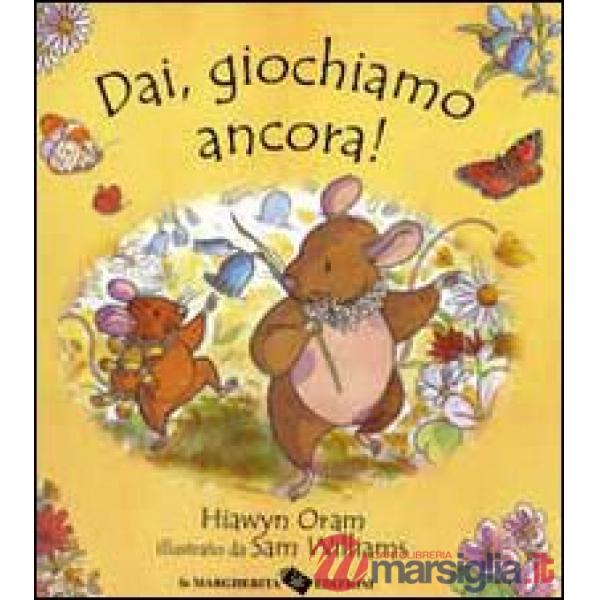 Dai, giochiamo ancora!